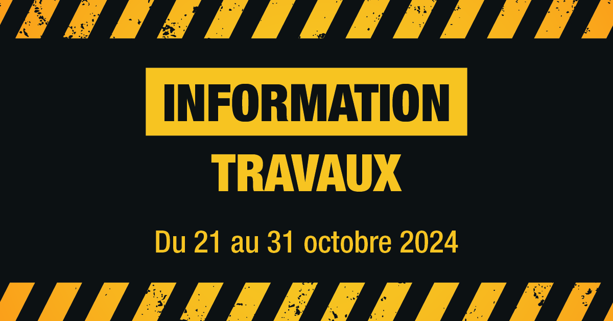 🚧 INFO TRAVAUX du 21 au 31 octobre