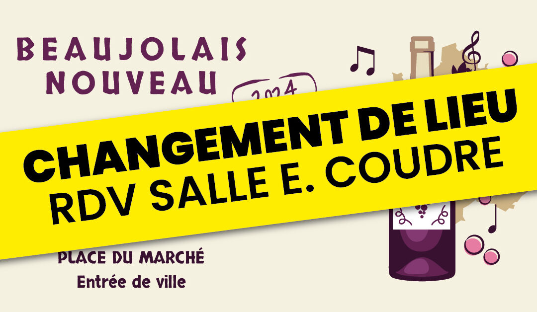 🚨 CHANGEMENT DE LIEU🍇 BEAUJOLAIS NOUVEAU