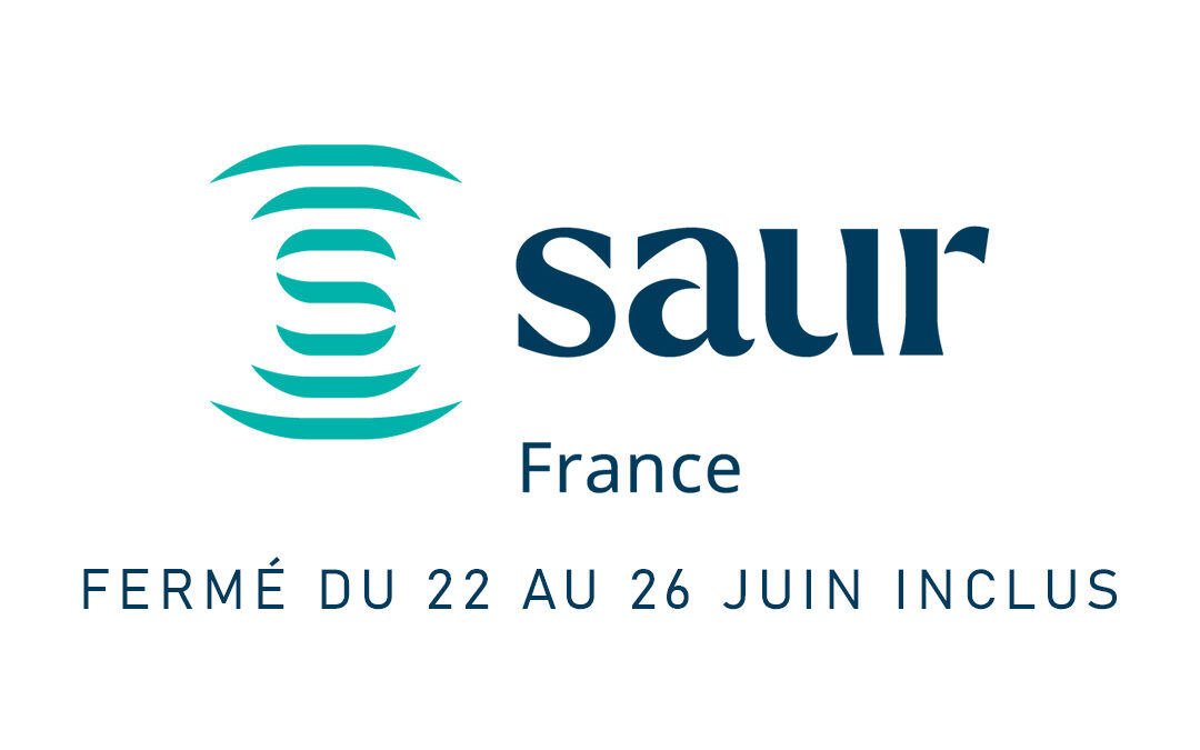 Fermeture Saur 22 au 26 juin 2026