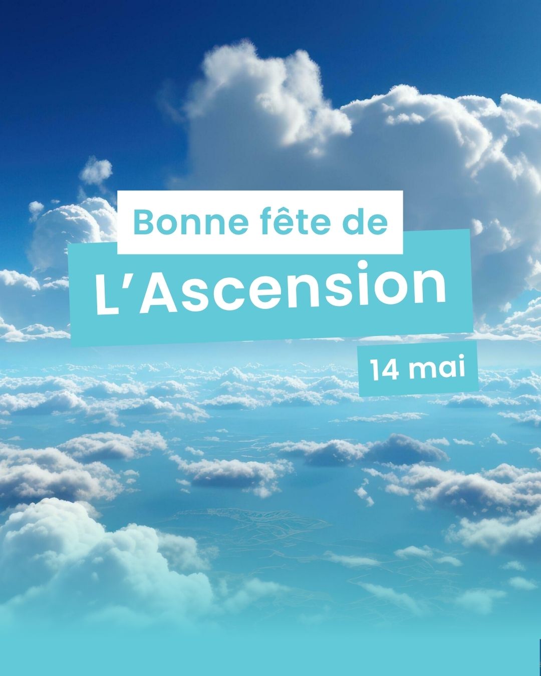 Joyeuse fête de l’ascension